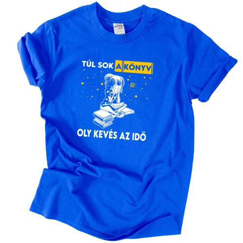 Túl sok a könyv oly kevés az idő póló (Királykék)