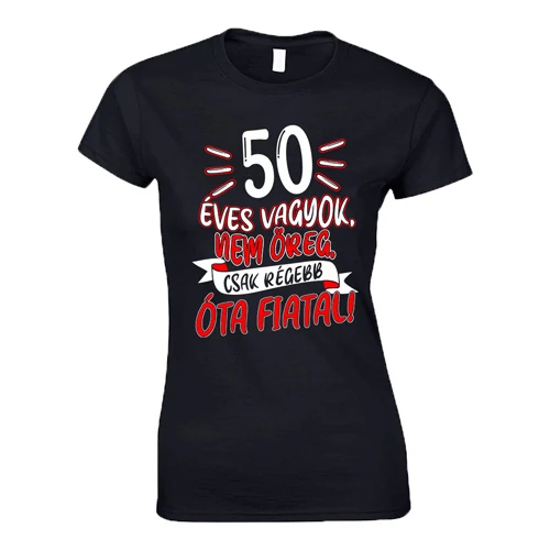 50 éves vagyok női póló (Fekete))