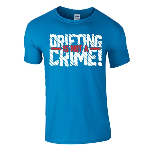 DRIFTING IS NOT A CRIME póló (türkiz)