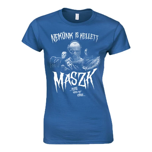NEKÜNK IS KELLETT MASZK női póló (királykék)