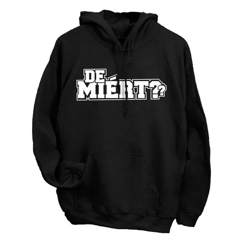 De miért? - Mert azt mondtam! páros kapucnis pulóver (férfi)