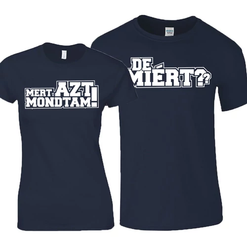 De miért? - Mert azt mondtam!  páros póló (Sötétkék)