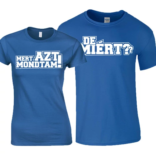 De miért? - Mert azt mondtam!  páros póló (Királykék)