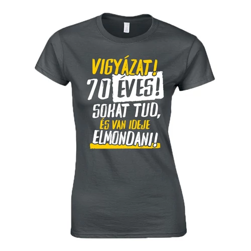 Vigyázat! x éves női póló (grafit)