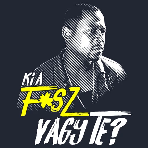 Bad Boys - Ki a f*sz vagy te? férfi póló