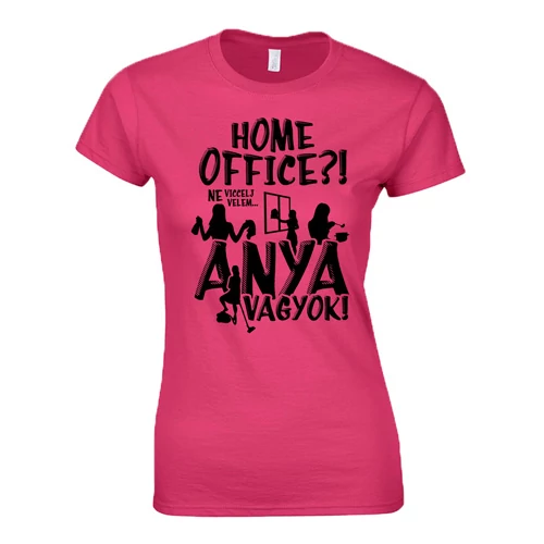 Home office? Anya vagyok! női póló (Rózsaszín)