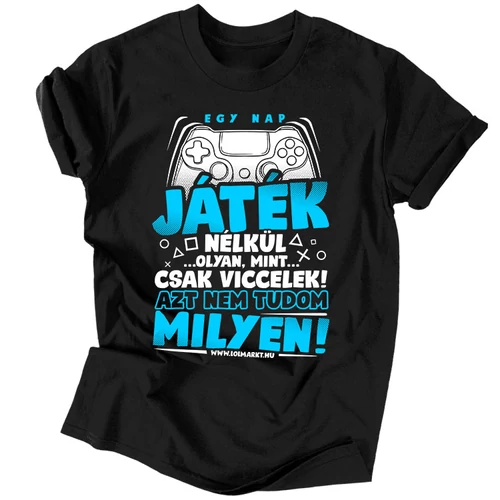 Egy nap játék nélkül póló (fekete)