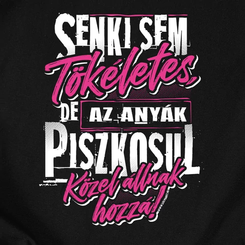 Piszkosul tökéletes Anya női póló (b_fekete)