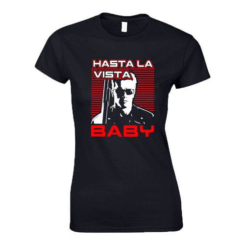 Hasta La Vista Baby női póló (Fekete)