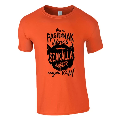 Ha a pasidnak nincs szakálla póló (Narancs)