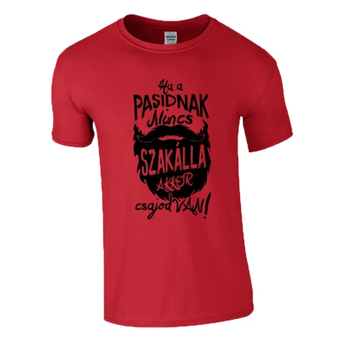 Ha a pasidnak nincs szakálla póló (Piros)