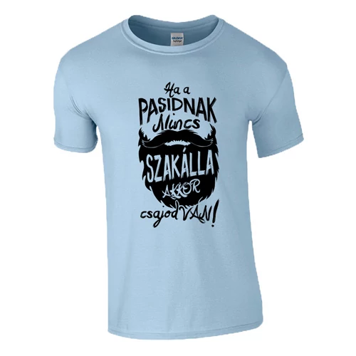 Ha a pasidnak nincs szakálla póló (Világoskék)