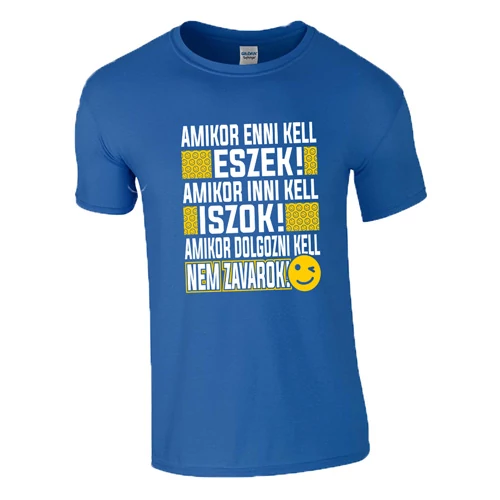 Amikor dolgozni kell póló (Királykék)