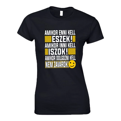 Amikor dolgozni kell női póló (Fekete)