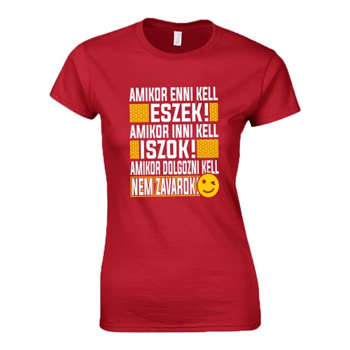 Amikor dolgozni kell női póló (Piros)