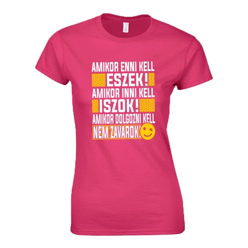 Amikor dolgozni kell női póló (Rózsaszín)