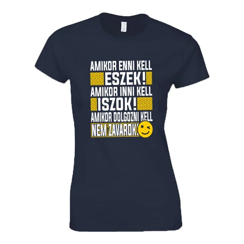 Amikor dolgozni kell női póló (Sötétkék)