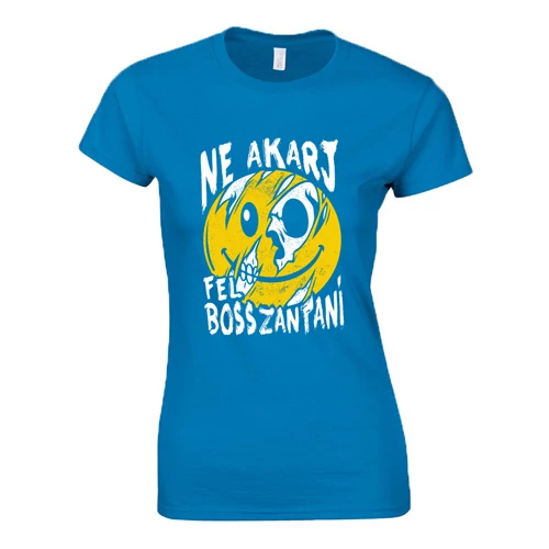 Ne akarj felbosszantani női póló (Türkiz)