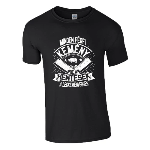 Minden férfi kemény - Hentes póló (Fekete)