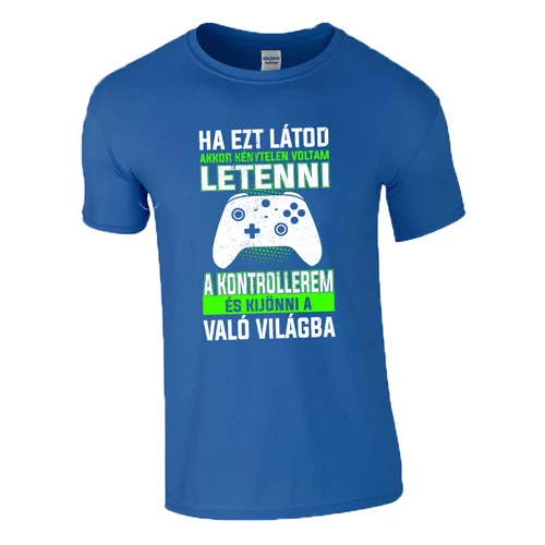 Ha ezt látod (XBOX gamer) póló (Királykék)