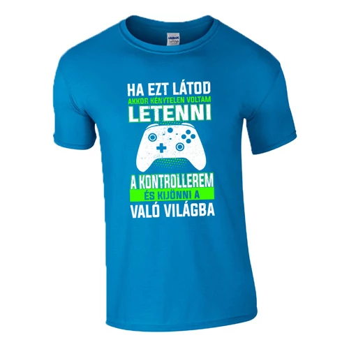 Ha ezt látod (XBOX gamer) póló (Türkiz)