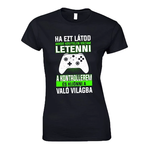 Ha ezt látod (XBOX gamer) női póló (Fekete)
