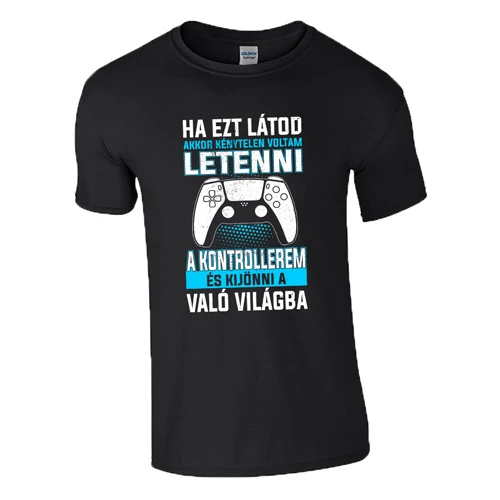 Ha ezt látod (PS gamer) póló (Fekete)