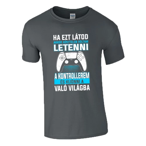 Ha ezt látod (PS gamer) póló (Grafit)