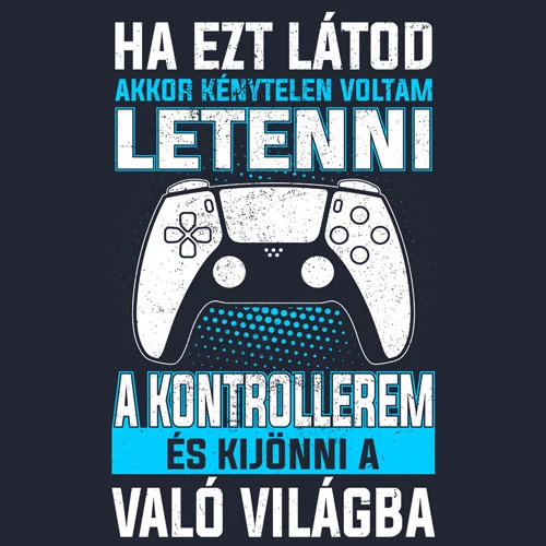 Ha ezt látod (PS gamer) női póló (B_Sötétkék)