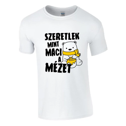 Szeretlek mint maci a mézet póló (Fehér)