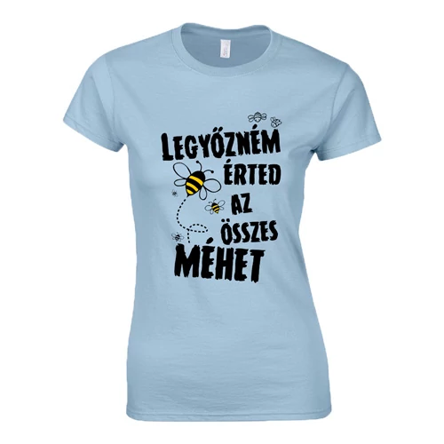 Legyőzném érted az összes méhet női póló (Világoskék)