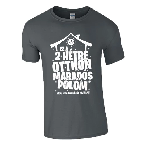 Otthon maradós póló (Grafit)