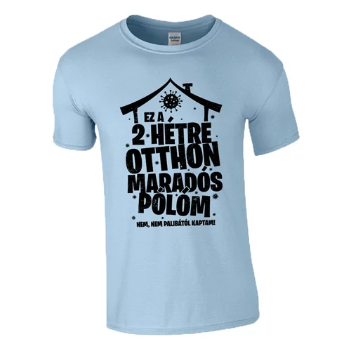 Otthon maradós póló (Világoskék)