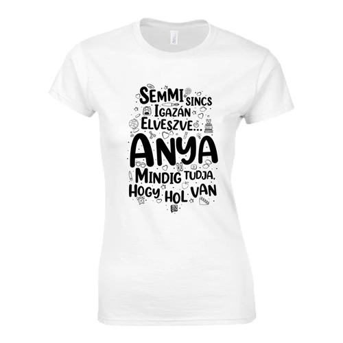 Anya mindig tudja póló (Fehér)