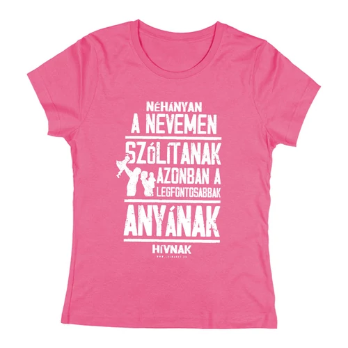 Néhányan a nevem szólítanak női póló (Rózsaszín)