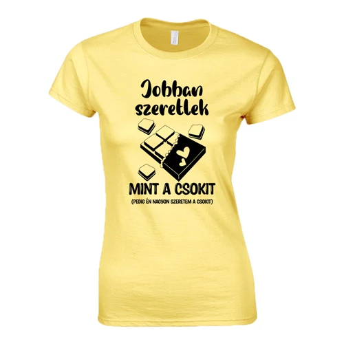 Jobban szeretlek mint a csokit női póló (Citrom)