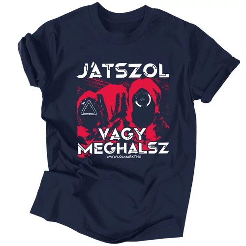 Játszol vagy meghalsz férfi póló (Sötétkék)