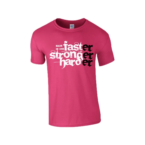 Faster Stronger Harder - Születésnap póló (Rózsaszín)