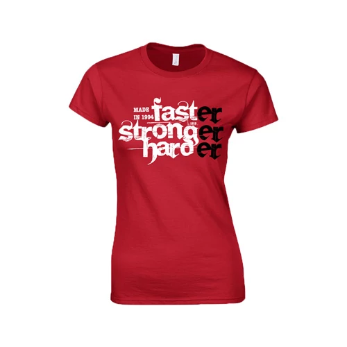 Faster Stronger Harder - Születésnap női póló (B_piros)