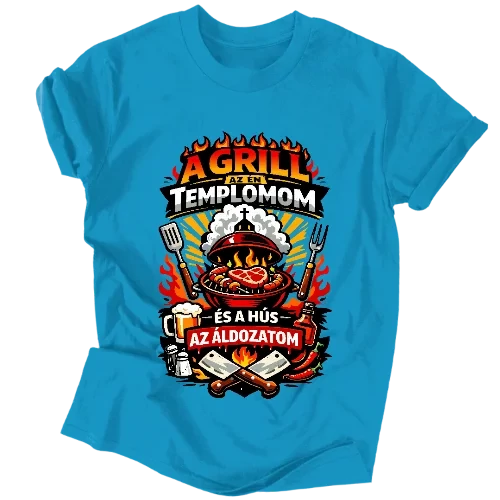 A grill az én templomom férfi póló (Türkiz)
