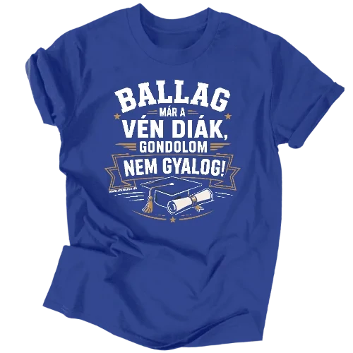 Ballag már a vén diák férfi póló (Királykék)