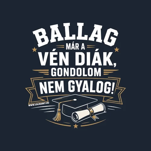 Ballag már a vén diák női póló