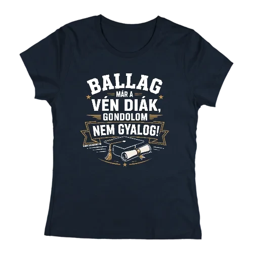 Ballag már a vén diák női póló (Sötétkék)