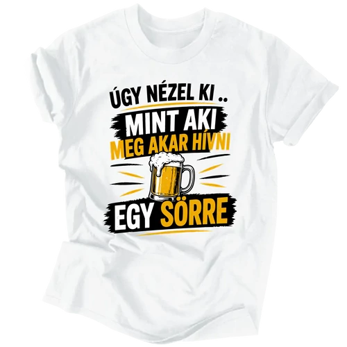 Úgy nézel ki férfi póló (Fehér)