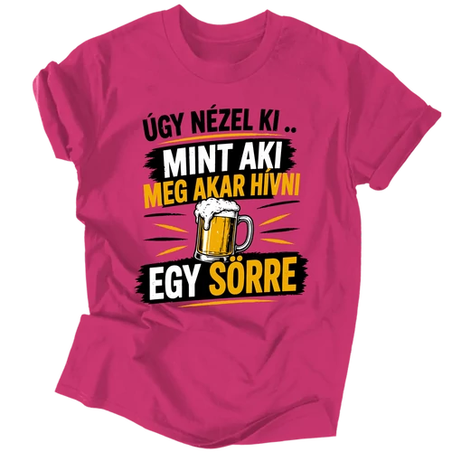 Úgy nézel ki férfi póló (Rózsaszín)