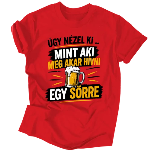 Úgy nézel ki férfi póló (Piros)