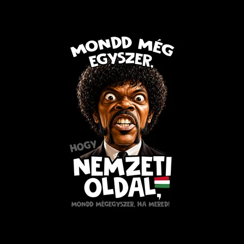 Mondd mégegyszer, hogy Nemzeti oldal póló