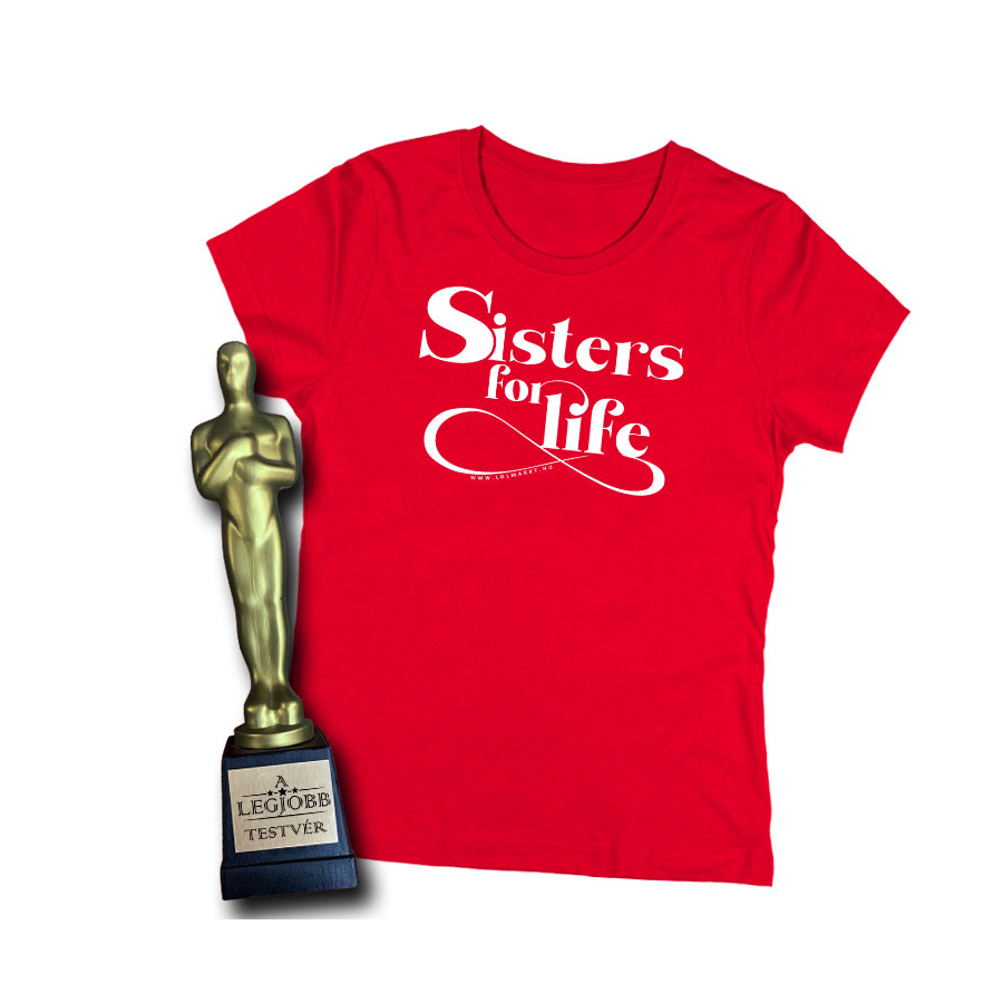 Sisters for life női póló + A legjobb testvér Oscar szobor