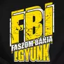 Kép 2/3 - Faszom bánja igyunk FBI női póló (B_Fekete)