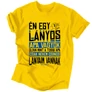Csinos lányom van férfi póló (Sárga)